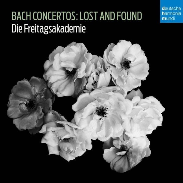 FREITAGSAKADEMIE, DIE Bach Concertos: Lost And Found CD